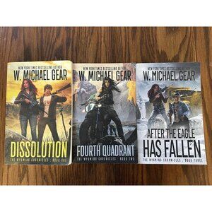W. Michael Gear The Wyoming Chronicles Series Books One, Two, Three Dissolution